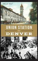 Union Station in Denver (Landmarks) 154021379X Book Cover