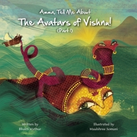 Amma, Tell Me About The Avatars of Vishnu! Part 1 9887905992 Book Cover