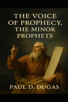 The Voice Of Prophecy, The Minor Prophets B0F8P69SMT Book Cover