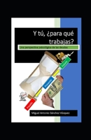 Y tu para que trabajas?: Una perspectiva psicológica acerca de las deudas B0B3SF9QWQ Book Cover