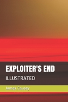 Exploiter's End: Illustrated 167302453X Book Cover