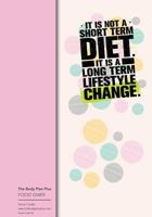 The Body Plan Plus - FOOD DIARY - Tania Carter: Code B36 - It is not a short ter: Calorie Smart & Food Organised - Clever Food Diary - For Weight Loss 1725606739 Book Cover