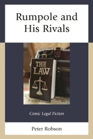 Rumpole and His Rivals: Comic Legal Fiction (The Fairleigh Dickinson University Press Series in Law, Culture, and the Humanities) 1683934148 Book Cover