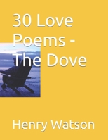 30 Love Poems - The Dove B0FJLBLQ2J Book Cover