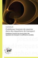 Problemes Inverses de Sources Dans Des Equations de Transport 3838141512 Book Cover