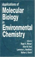 Applications of Molecular Biology in Environmental Chemistry 0873719514 Book Cover