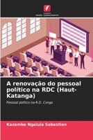 A renovação do pessoal político na RDC (Haut-Katanga): Pessoal político na R.D. Congo 6205945940 Book Cover
