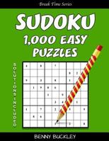 Sudoku 1,000 Easy Puzzles. Solutions Included: A Break Time Series Book 1537277804 Book Cover