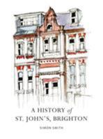 A History of St John's, Brighton 1784423475 Book Cover