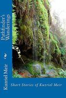 Pathfinder's Wanderings: Short Stories of Kuzriel Meir 1449595197 Book Cover