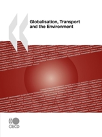 Globalisation, Transport and the Environment 926407919X Book Cover