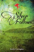 Silver Follows 1304955370 Book Cover