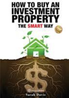 How to Buy an Investment Property the Smart Way: Property Smart 0992416531 Book Cover