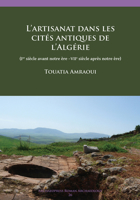 L'Artisanat Dans Les Cites Antiques de l'Algerie: (Ier Siecle Avant Notre Ere -Viie Siecle Apres Notre Ere) 1784916676 Book Cover