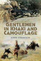 Gentlemen in Khaki and Camouflage: The British Army 1890-2008 1844159787 Book Cover