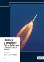 L'homme à la conquête de l'air et de la Lune: Un siècle d'aventure continue 2385918862 Book Cover