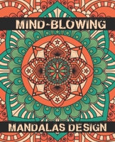 Mind-Blowing Mandalas Design: The world's best mandala coloring book A Stress Management Coloring Book for adults ... Beginner coloring books for adults For Serenity & Stress-Relief B08HGRW7XQ Book Cover