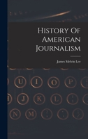 History Of American Journalism 1016434502 Book Cover