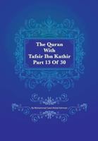The Quran With Tafsir Ibn Kathir Part 13 of 30: Yusuf 053 To Ibrahim 052 1548825085 Book Cover
