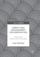 Credit Risk Management for Derivatives: Post-Crisis Metrics for End-Users 3319579746 Book Cover
