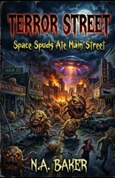Terror Street: Space Spuds Ate Main Street B0HFYTCNN7 Book Cover
