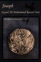 Joseph: Joseph, written by Seyyed Ali Mohammad Razavi Tusi 1093833092 Book Cover