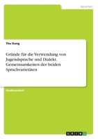 Gründe für die Verwendung von Jugendsprache und Dialekt. Gemeinsamkeiten der beiden Sprachvarietäten (German Edition) 3346091872 Book Cover