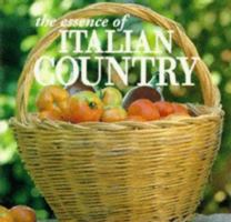The Essence of Italian Country (The Essence of Style) 0500278555 Book Cover