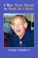 I Was Never Meant to Work for Others 1466457120 Book Cover