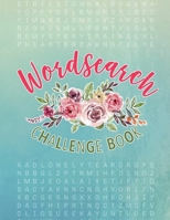 Wordsearch Challenge Book: Word Search For Old People : Jumbo Word Search Large Print : Wordsearch Hard : Word Search For Elderly : Wordsearch For Mindfulness : Word Searches For Adults B08T6JXZZJ Book Cover