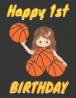 Happy 1st Birthday: Basketball Themed Cover (8.5 x 11 Inches) Blank Sketchbook For Girls For Drawing, Painting & doodling. - Cute Gifts Ideas For Basketball Lovers Players Fans For 1 Year Old Girls Bi 1674247974 Book Cover