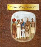 "Dreams of My Ancestors" 0983033226 Book Cover
