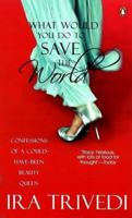 What Would You Do to Save the World ? 0144001438 Book Cover