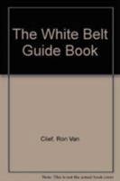 The White Belt Guide Book 0285626973 Book Cover