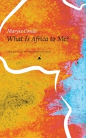What Is Africa to Me?: Fragments of a True-to-Life Autobiography 1803096977 Book Cover