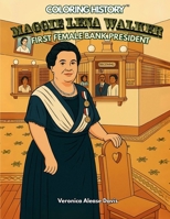 Coloring History¿: Maggie Lena Walker - First Female Bank President B0FTXK8V5P Book Cover