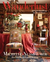 Wanderlust: Interiors That Bring the World Home 0847848914 Book Cover