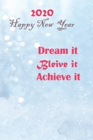 Dream It. Believe It. Achieve It 2020 New Year: 100 Lined Pages, Daily Notebook, Journal, Diary, motivational (Medium, 6 x 9 inches) (Inspirational Notebooks) 1670974944 Book Cover