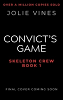 Convict's Game (The Skeleton Crew) 1837009066 Book Cover