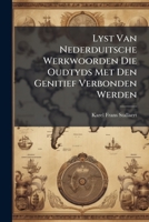 Lyst Van Nederduitsche Werkwoorden Die Oudtyds Met Den Genitief Verbonden Werden 1173239200 Book Cover
