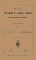 Grammatik Der Englischen Sprache: Nebst Methodischem Ubungsbuche 1279311592 Book Cover
