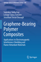 Graphene-Bearing Polymer Composites : Applications to Electromagnetic Interference Shielding and Flame-Retardant Materials 3031519264 Book Cover