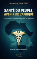 Santé du peuple, avenir de l’Afrique: Le système de santé sénégalais en question (French Edition) 2336595206 Book Cover
