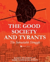 The Good Society and Tyrants: The Intractable Struggle B0FJK8DSL4 Book Cover
