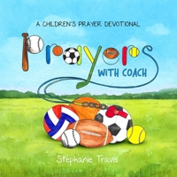 Prayers With Coach: A Children's Prayer Devotional 1732958785 Book Cover