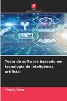 Teste de software baseado em tecnologia de inteligência artificial (Portuguese Edition) 6209370462 Book Cover