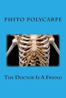 The Doctor Is A Friend 1717506631 Book Cover