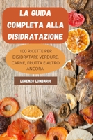 La Guida Completa Alla Disidratazione 1805420445 Book Cover