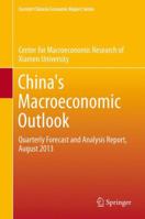 China's Macroeconomic Outlook: Quarterly Forecast and Analysis Report, August 2013 3642542204 Book Cover