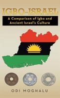 Igbo-Israel: A Comparison of Igbo and Ancient Israel's Culture 1514490498 Book Cover